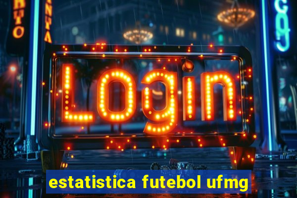 estatistica futebol ufmg